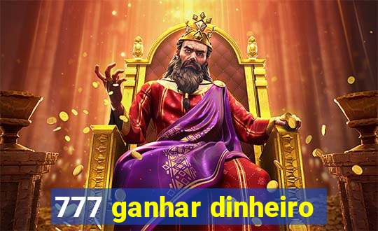 777 ganhar dinheiro